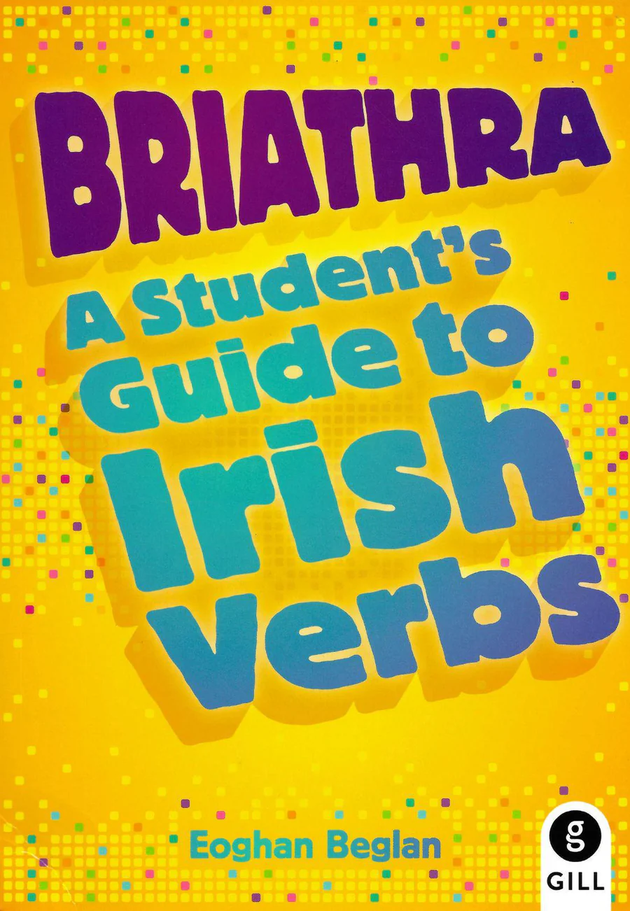 9780171153404front.webp Briathra - A Student's Guide to Irish Verbs Gill - Image 1