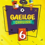 Gaeilge Chruinn 6